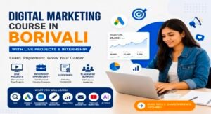 digital marketing course in borivali with praticial training and internship